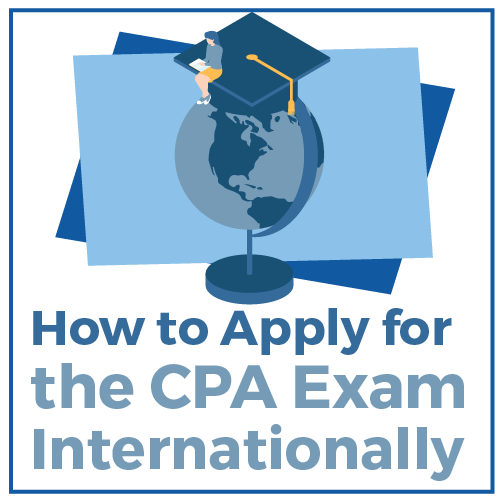 How to Apply for the CPA Exam Internationally