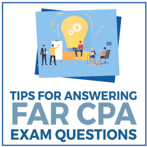 TIps for Answering FAR CPA Exam Questions