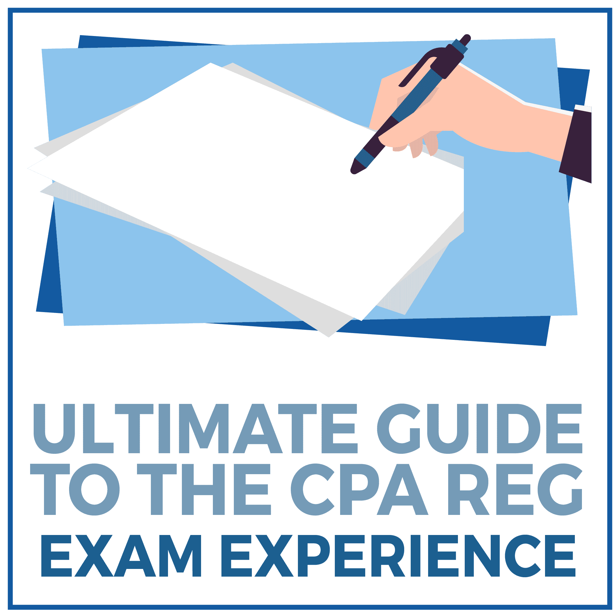 Ultimate Guide to the CPA REG Exam Experience - Beat the CPA! 2024