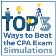 Top 3 Ways to Beat the CPA Exam Simulations