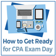 How to Get Ready for CPA Exam Day