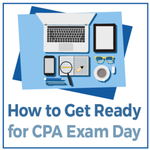 How to Get Ready for CPA Exam Day