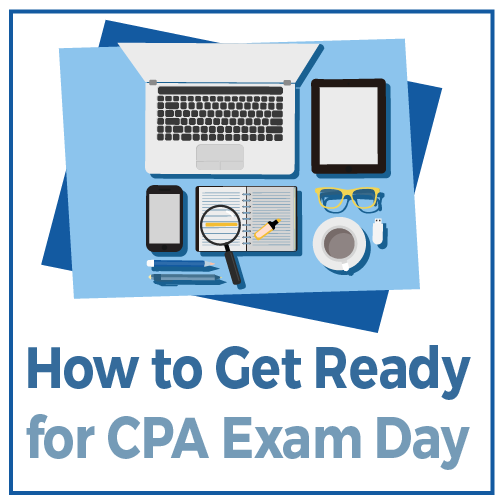 How to Get Ready for CPA Exam Day