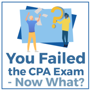 You Failed the CPA Exam - Now What?