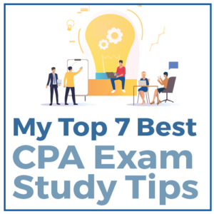 My Top 7 Best CPA Exam Study Tips