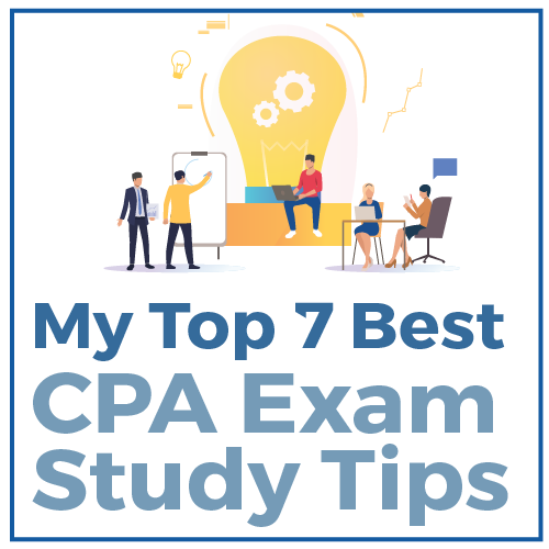 My Top 7 Best CPA Exam Study Tips
